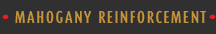 Mahogany Reinforcement Construction